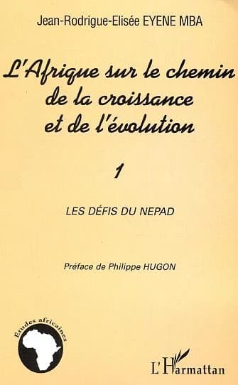 L'Afrique sur le chemin de la croissance et de l'évolution. 1, Les défis du NEPAD