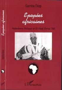 Épopées africaines : Ndiadiane Ndiaye et El Hadj Omar Tall