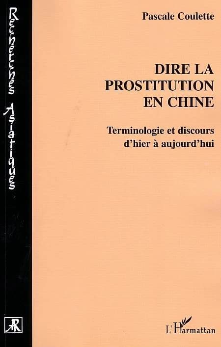 Dire la prostitution en Chine : terminologie et discours d'hier à aujourd'hui