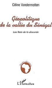 Géopolitique de la vallée du Sénégal : les flots de la discorde