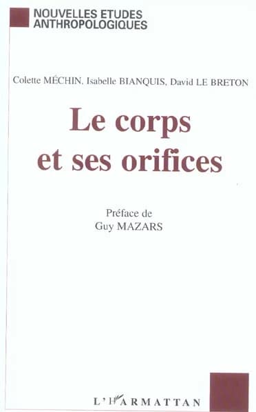 Le corps et ses orifices : [actes des journées d'études, 25 et 26 octobre 2001, Université Marc Bloch de Strasbourg]