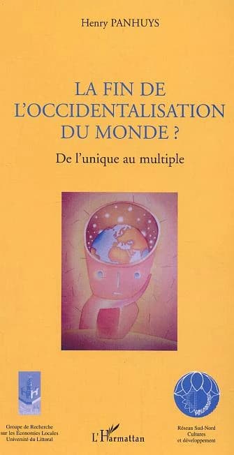 La fin de l'occidentalisation du monde ? : de l'unique au multiple