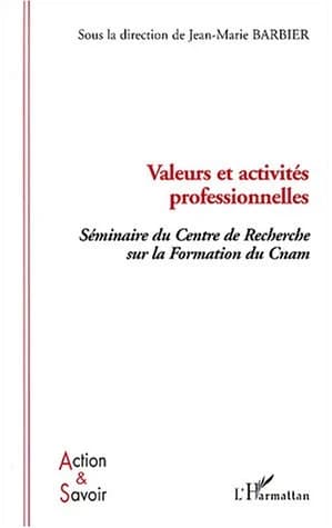 Valeurs et activités professionnelles : séminaire du Centre de recherche sur la formation du CNAM