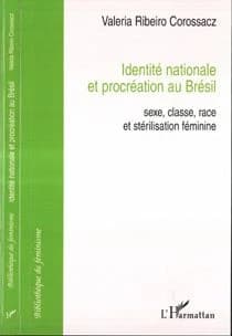 Identité nationale et procréation au Brésil : sexe, classe, race et stérilisation féminine