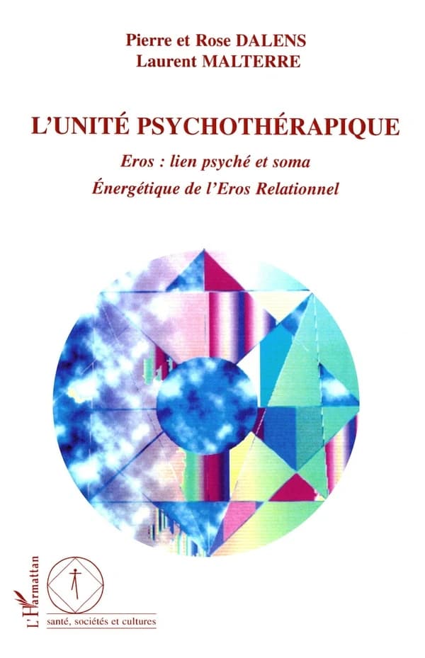 L'unité psychothérapeutique : Éros, lien psyché et soma : énergétique de l'Éros relationnel