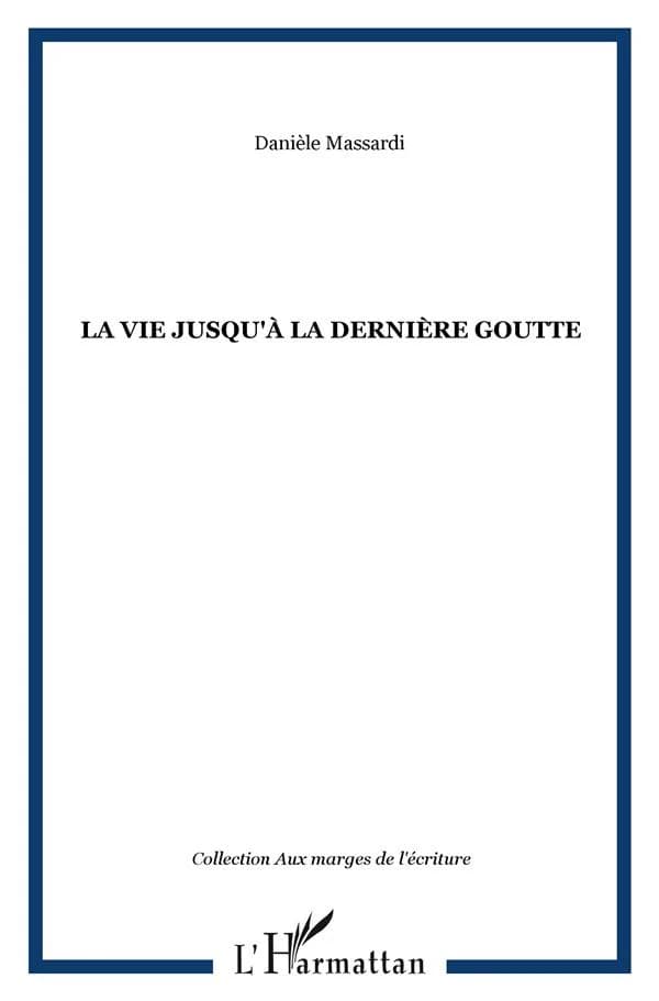 La vie jusqu'à la dernière goutte