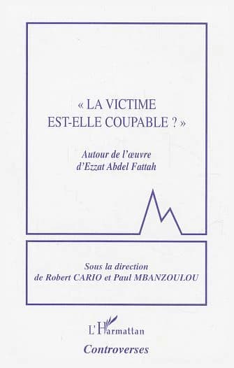 La victime est-elle coupable ? : autour de l'oeuvre d'Ezzat Abdel Fattah