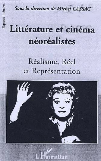 Littérature et cinéma néoréalistes : réalisme, réel et représentation : [actes du colloque]