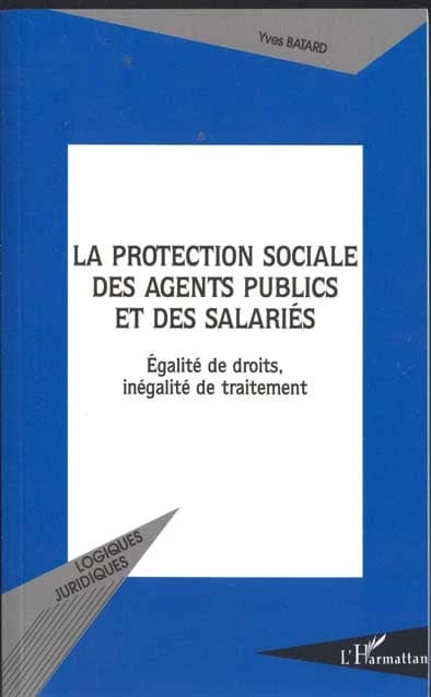 La protection sociale des agents publics et des salariés : égalité de droits, inégalité de traitement