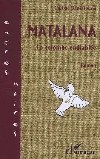 Matalana ou La colombe endiablée : roman
