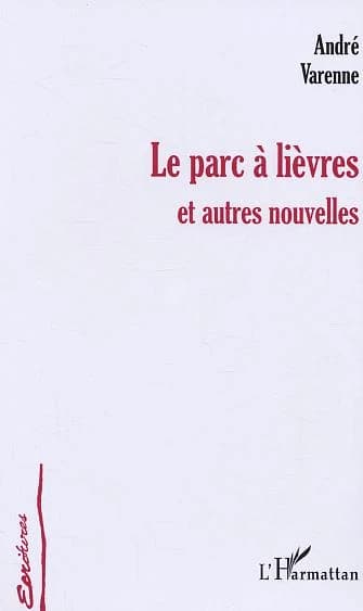 Le parc à lièvres : et autres nouvelles