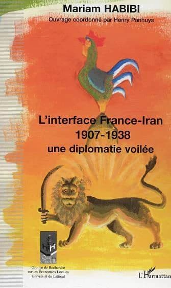 L'interface France-Iran, 1907-1938 : une diplomatie voilée