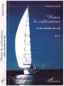 HENRI LE CULTIVATEUR OU LES CHEMINS DU SUD