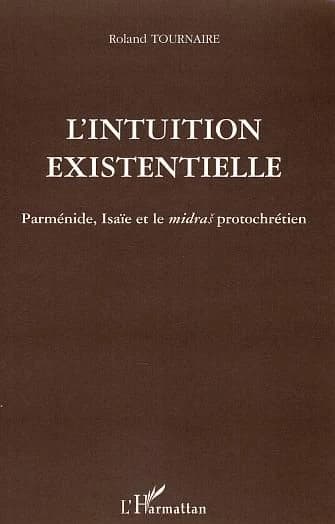 L'intuition existentielle : Parménide, Isaïe et le Midraš protochrétien
