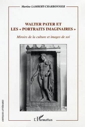 Walter Pater et les "Portraits imaginaires" : miroirs de la culture et images de soi
