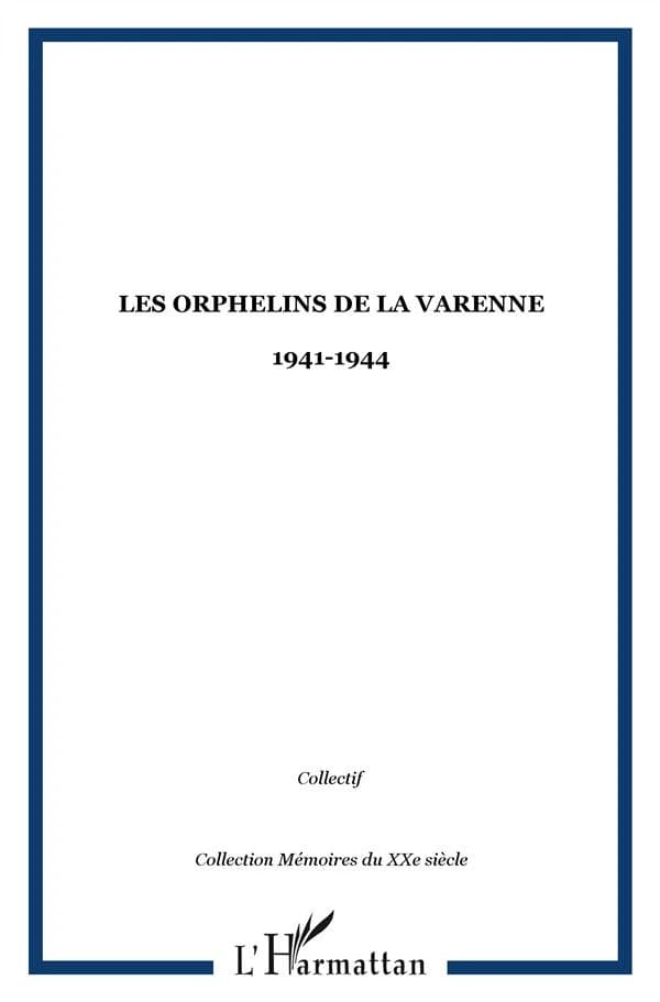 Les orphelins de la Varenne : 1941-1944
