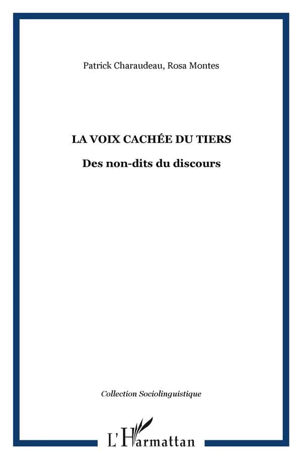La voix cachée du tiers : des non-dits du discours