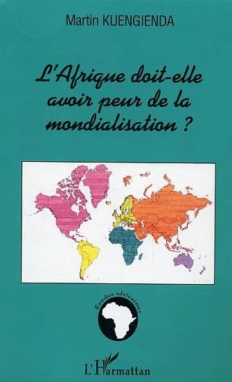 L'Afrique doit-elle avoir peur de la mondialisation ? : approche géopolitique du développement durable