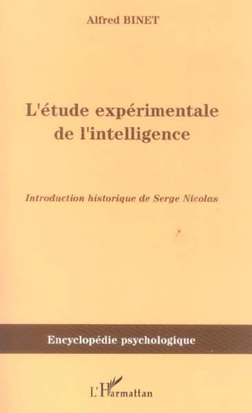 L'étude expérimentale de l'intelligence : 1903 ([Reprod. en fac-sim.]) Alfred Binet ; introd. historique de Serge Nicolas