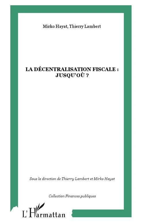 La décentralisation fiscale : jusqu'où ?