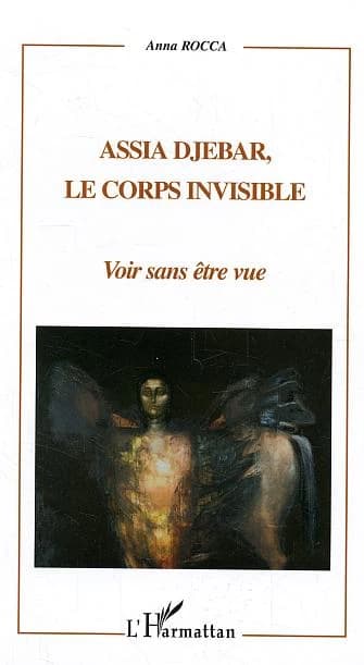 Assia Djebar, le corps invisible : voir sans être vue