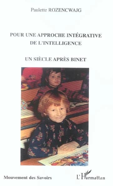 Pour une approche intégrative de l'intelligence : un siècle après Binet