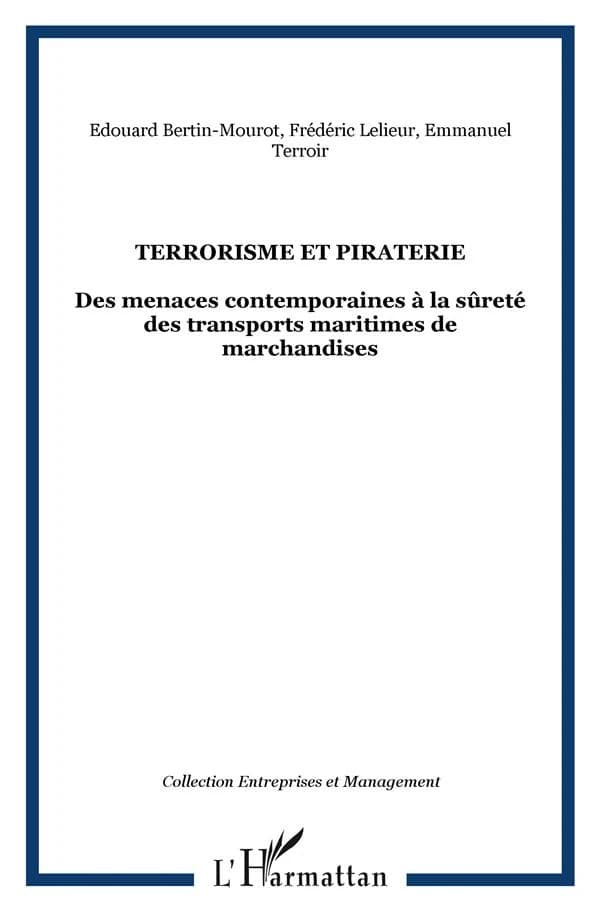 Terrorisme et piraterie : des menaces contemporaines à la sureté des transports maritimes de marchandises