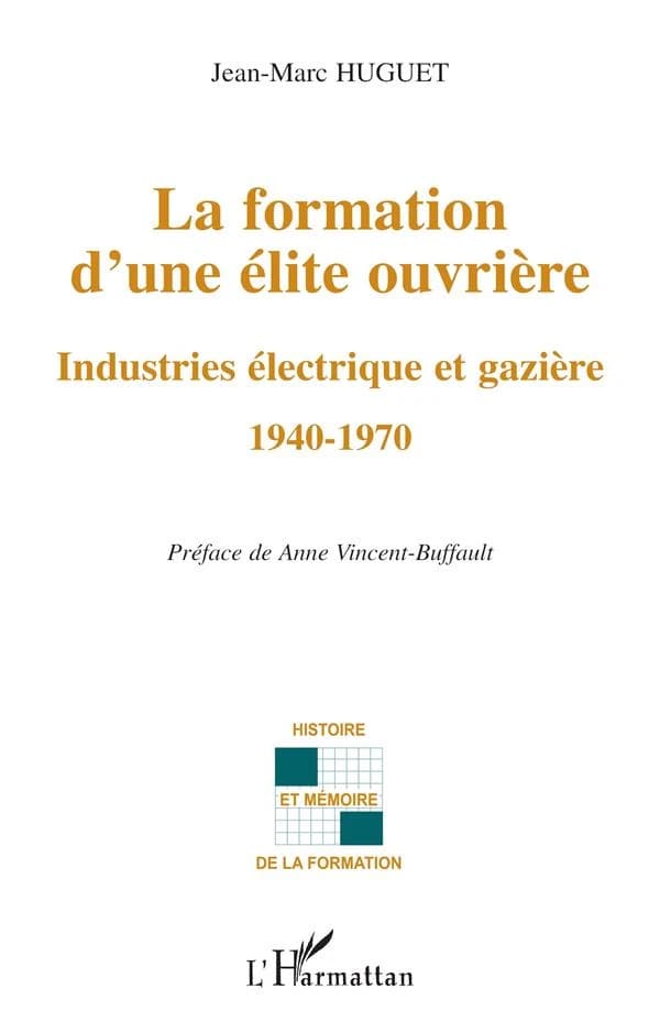 La formation d'une élite ouvrière : industries électrique et gazière, 1940-1970