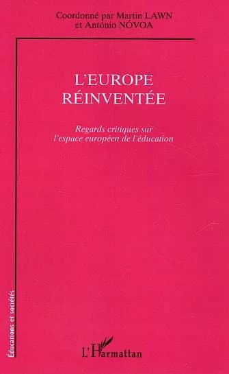 L'Europe réinventée : regards critiques sur l'espace européen de l'éducation
