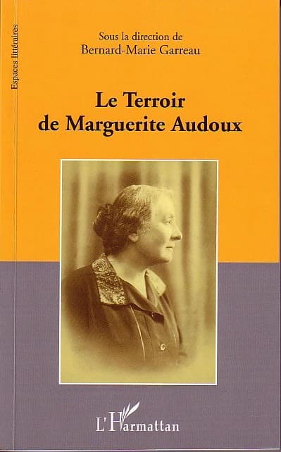 Le terroir de Marguerite Audoux : actes du colloque, Université d'Orléans, 30 octobre 2004