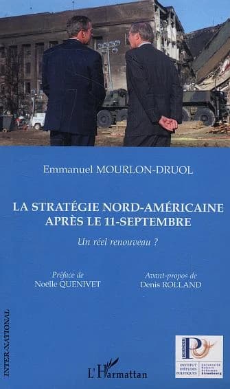 La stratégie nord-américaine après le 11 septembre : un réel renouveau ? : stratégie militaire et doctrine des opérations de paix face à l'hyperterrorisme