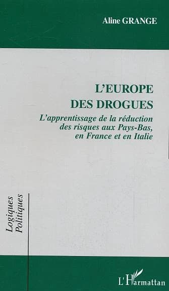 L'Europe des drogues : l'apprentissage de la réduction des risques aux Pays-Bas, en France et en Italie