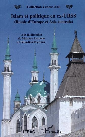 Islam et politique en ex-URSS : Russie d'Europe et Asie centrale : actes enrichis du colloque de Kazan, 1er-2 avril 2004