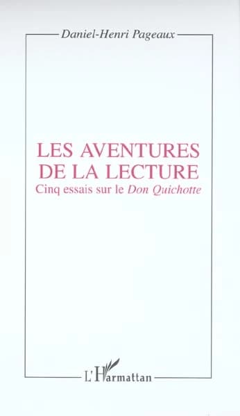 Les aventures de la lecture : cinq essais sur le "Don Quichotte"