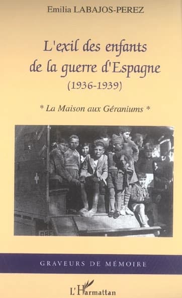 L'exil des enfants de la guerre d'Espagne : 1936-1939 : "La maison aux géraniums"
