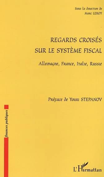 Regards croisés sur le système fiscal : Allemagne, France, Italie, Russie