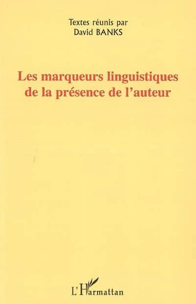 Les marqueurs linguistiques de la présence de l'auteur : [actes des deuxièmes Journées de l'ERLA, Brest, 16-17 novembre 2001]