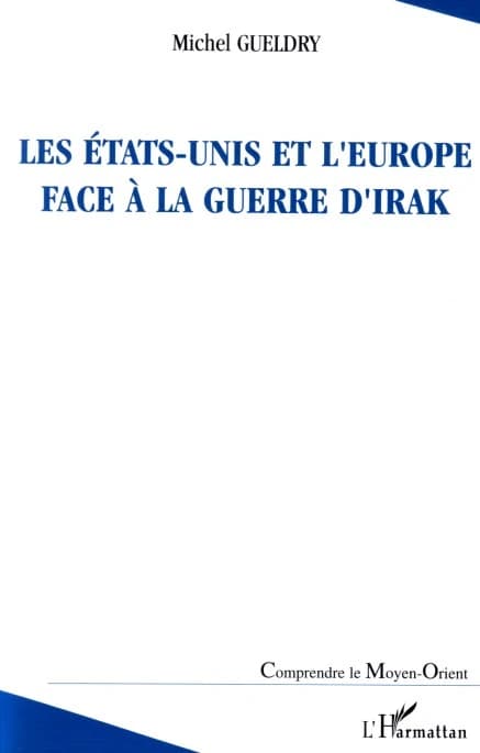 Les États-Unis et l'Europe face à la guerre d'Irak