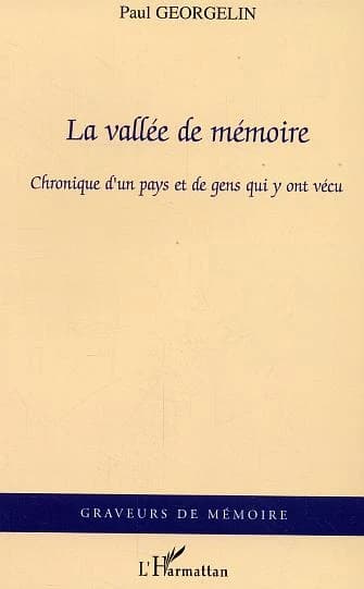 La vallée de mémoire : chronique d'un pays et des gens qui y ont vécu