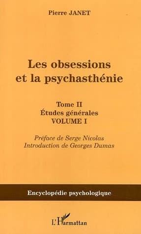Les obsessions et la psychasthénie. Volume I, [Études cliniques et expérimentales sur les idées obsédantes...] ([Reproduction en fac-similé]) Pierre Janet