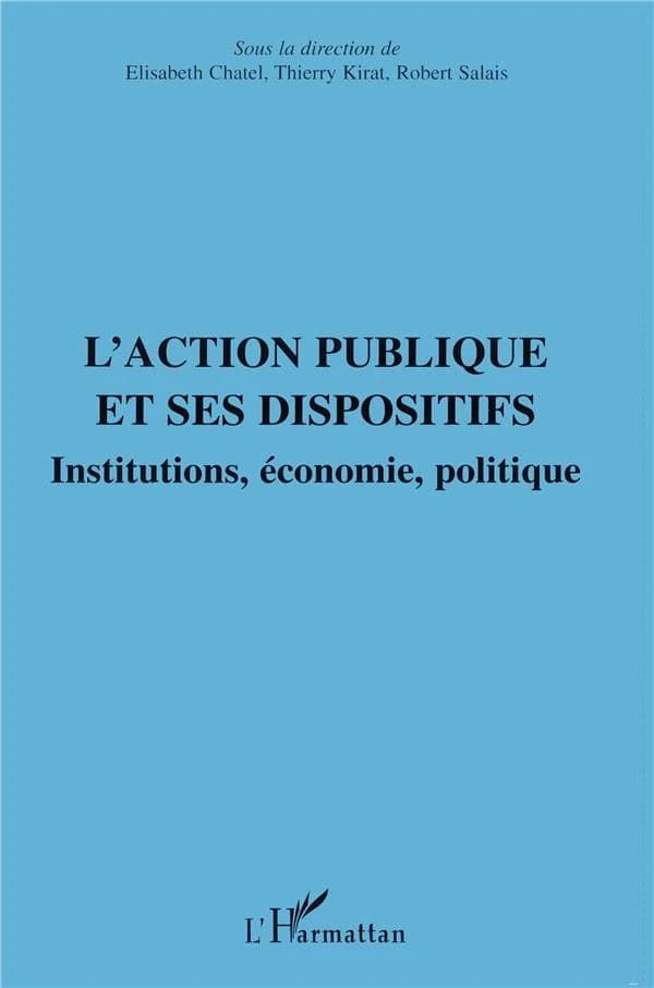 L'action publique et ses dispositifs : institutions, économie, politique