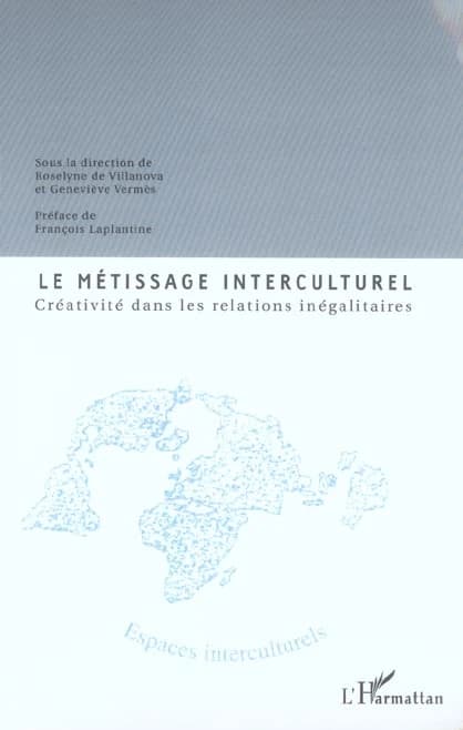 Le métissage interculturel : créativité dans les relations inégalitaires : [actes des journées de rencontre tenues au Centre culturel Calouste Gulbenkian, à Paris, les 22 et 23 mai 2003]