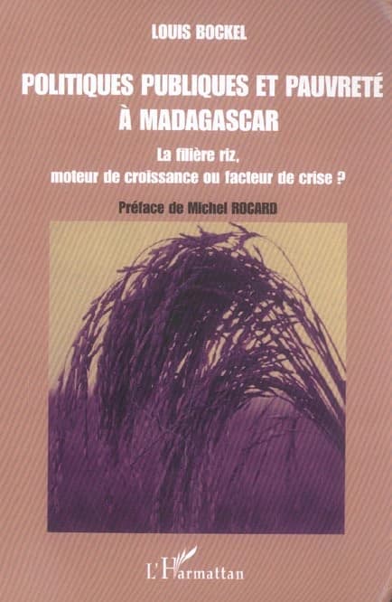Politiques publiques et pauvreté à Madagascar : la filière riz, moteur de croissance ou facteur de crise ?