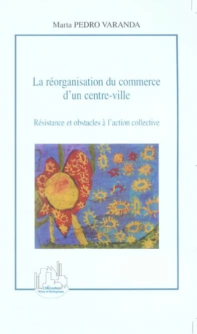 La réorganisation du commerce d'un centre-ville : résistance et obstacles à l'action collective