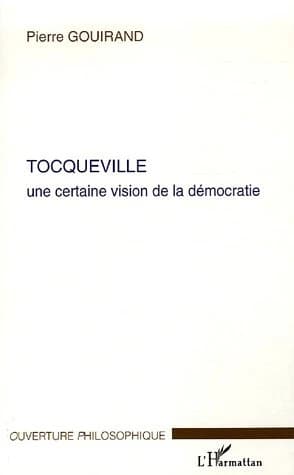 Tocqueville, une certaine vision de la démocratie