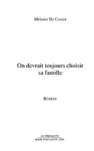 ON DEVRAIT TOUJOURS CHOISIR SA FAMILLE