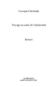VOYAGE AU COEUR DE L'ANTIMONDE