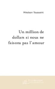 Un million de dollars si nous ne faisons pas l'amour