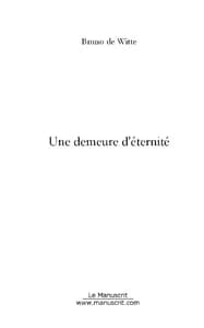 UNE DEMEURE D'ETERNITE
