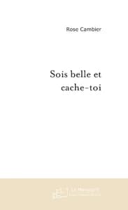 SOIS BELLE ET CACHE-TOI